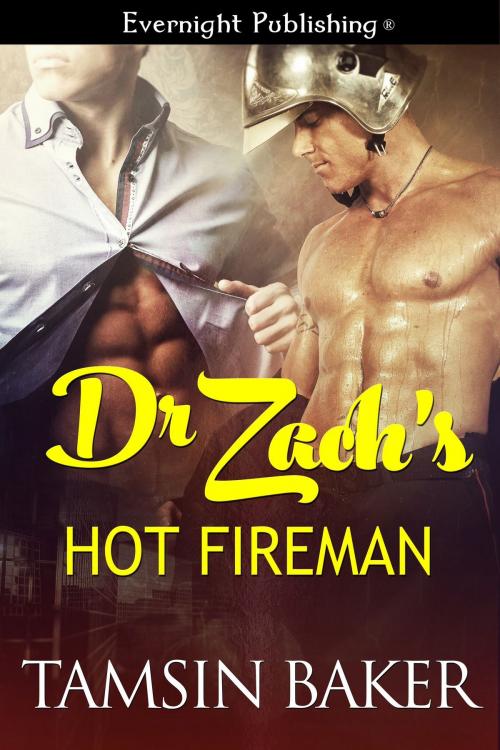 Cover of the book Dr. Zach's Hot Fireman by Tamsin Baker, Evernight Publishing