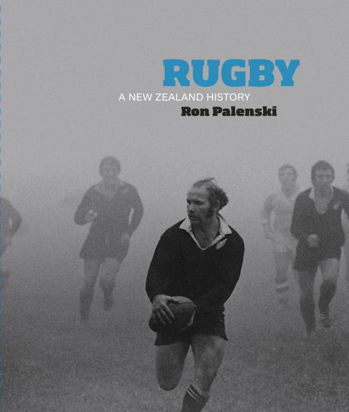 Cover of the book Rugby: A New Zealand History by Ron Palenski, Auckland University Press