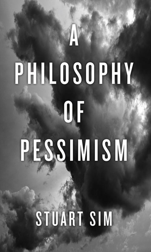 Cover of the book A Philosophy of Pessimism by Stuart Sim, Reaktion Books