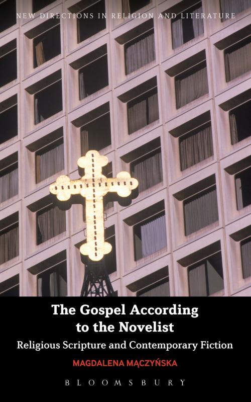 Cover of the book The Gospel According to the Novelist by Dr Magdalena Maczynska, Bloomsbury Publishing