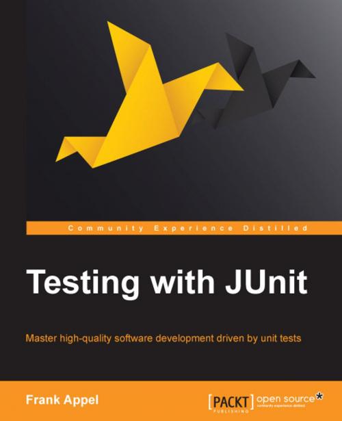 Cover of the book Testing with JUnit by Frank Appel, Packt Publishing