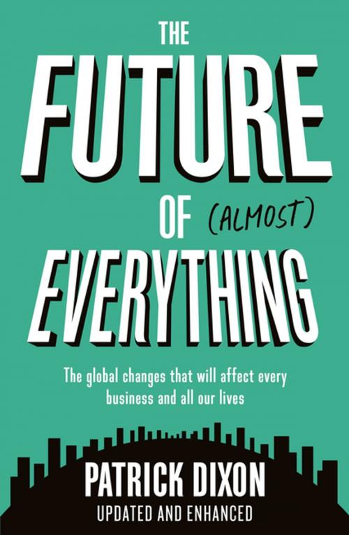 Cover of the book The Future of Almost Everything by Patrick Dixon, Profile