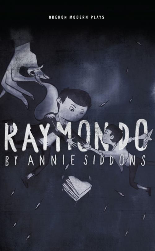 Cover of the book Raymondo by Annie Siddons, Oberon Books