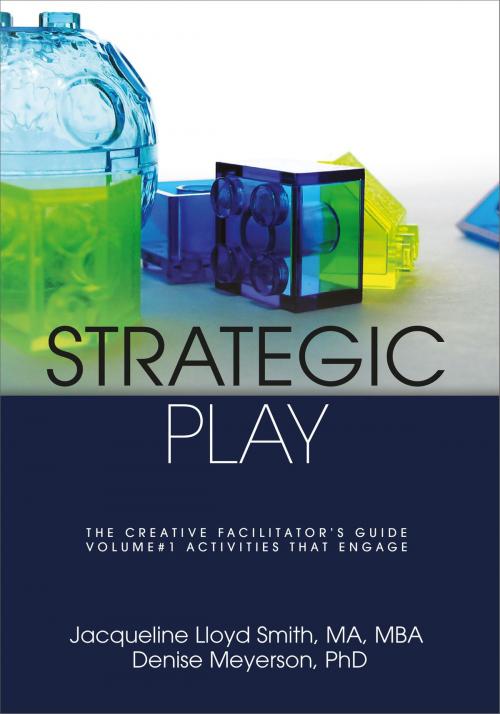 Cover of the book Strategic Play: The Creative Facilitator's Guide by Jacqueline Lloyd Smith, Denise Meyerson, Wordzworth Publishing