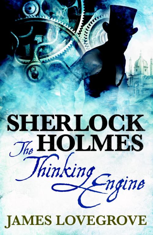 Cover of the book Sherlock Holmes: The Thinking Engine by James Lovegrove, Titan