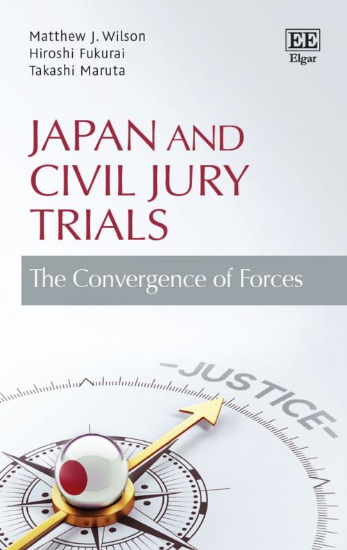 Cover of the book Japan and Civil Jury Trials by Matthew J Wilson, Hiroshi Fukurai, Takashi Maruta, Edward Elgar Publishing