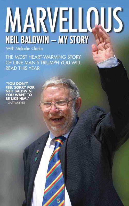 Cover of the book Marvellous: Neil Baldwin - My Story by Neil Baldwin, Malcolm Clarke, John Blake Publishing