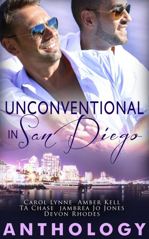 Cover of the book Unconventional in San Diego by Carol Lynne, Amber Kell, T.A. Chase, Jambrea Jo Jones, Devon Rhodes, Totally Entwined Group Ltd