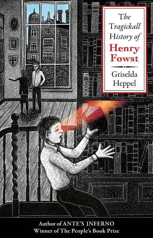 Cover of the book The Tragickall History of Henry Fowst by Griselda Heppel, Troubador Publishing Ltd