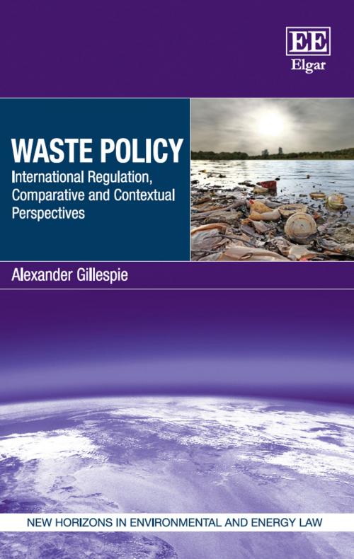 Cover of the book Waste Policy by Alexander Gillespie, Edward Elgar Publishing