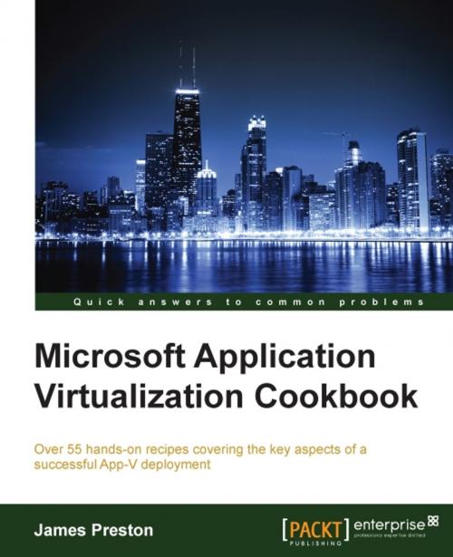 Cover of the book Microsoft Application Virtualization Cookbook by James Preston, Packt Publishing