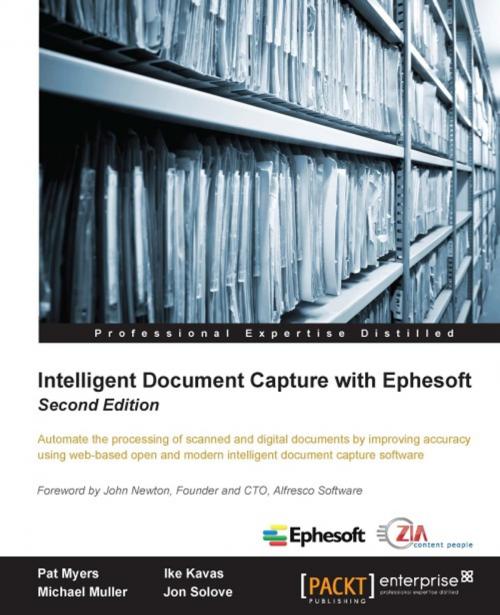 Cover of the book Intelligent Document Capture with Ephesoft - Second Edition by Pat Myers, Ike Kavas, Michael Muller, Jon Solove, Packt Publishing