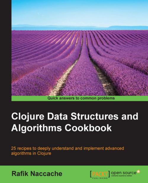 Cover of the book Clojure Data Structures and Algorithms Cookbook by Rafik Naccache, Packt Publishing