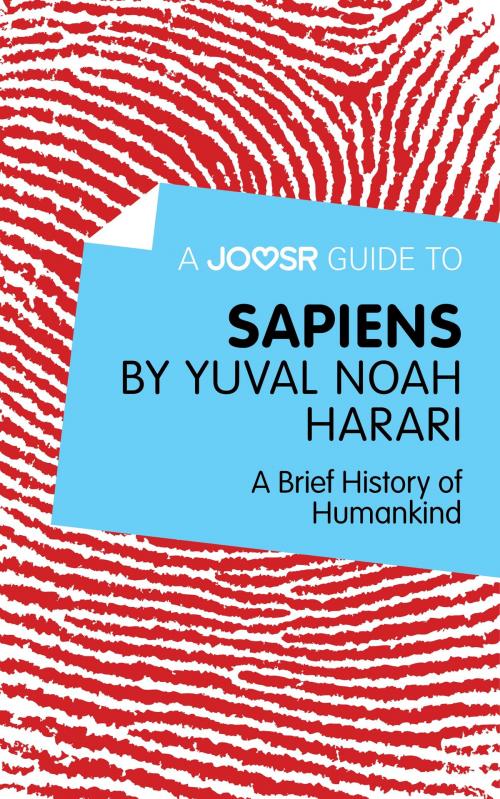 Cover of the book A Joosr Guide to… Sapiens by Yuval Noah Harari: A Brief History of Humankind by Joosr, Joosr Ltd