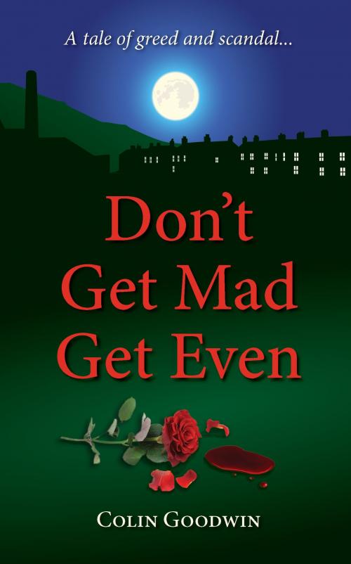 Cover of the book Don't Get Mad Get Even by Colin Goodwin, 2QT Limited (Publishing