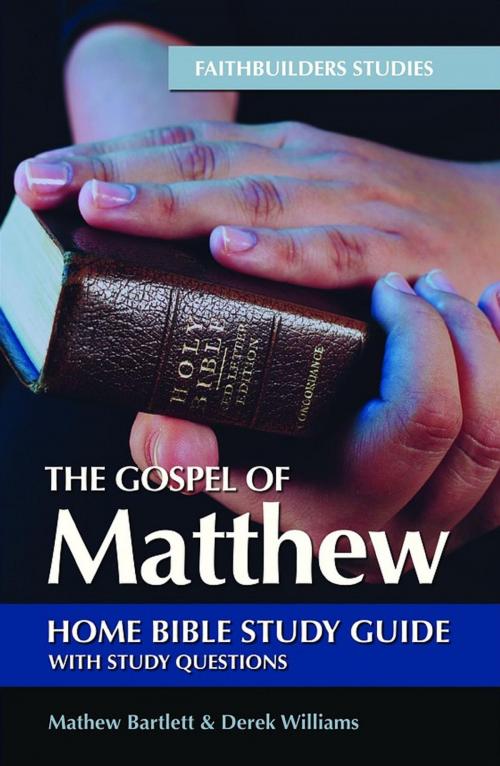 Cover of the book The Gospel of Matthew by Mathew Bartlett, Derek Williams, Apostolos Publishing Ltd