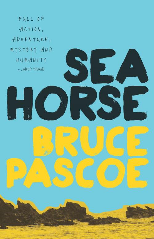 Cover of the book Sea Horse by Pascoe, Bruce, Magabala Books