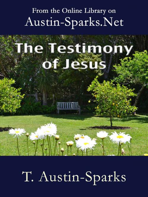 Cover of the book The Testimony of Jesus by T. Austin-Sparks, Austin-Sparks.Net