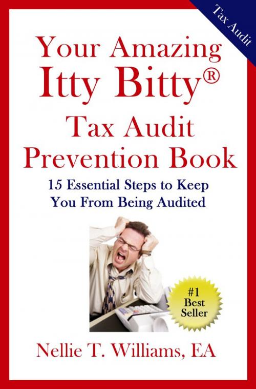 Cover of the book Your Amazing Itty Bitty Tax Audit Prevention Book by Nellie T. Williams, EA, Itty Bitty Books