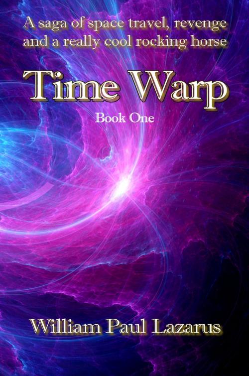 Cover of the book Time Warp: Book One by William Paul Lazarus, WolfSinger Publications