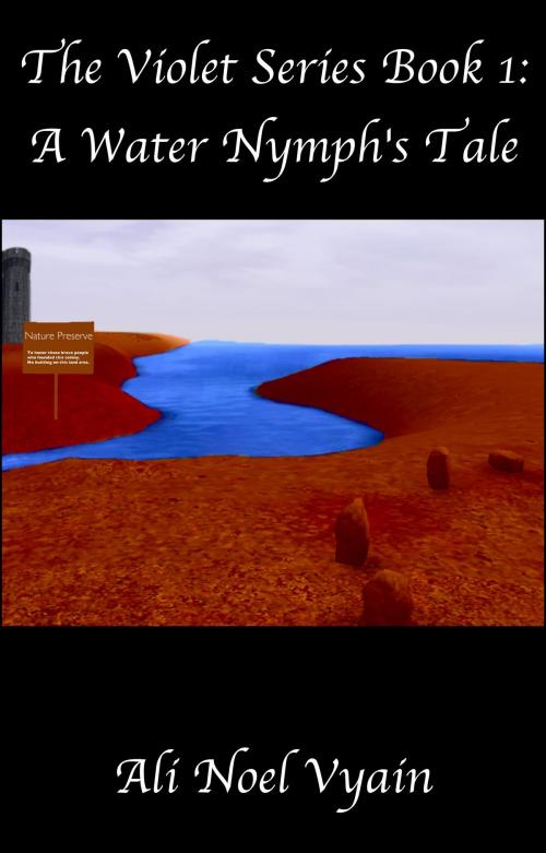 Cover of the book A Water Nymph's Tale by Ali Noel Vyain, Ali Noel Vyain