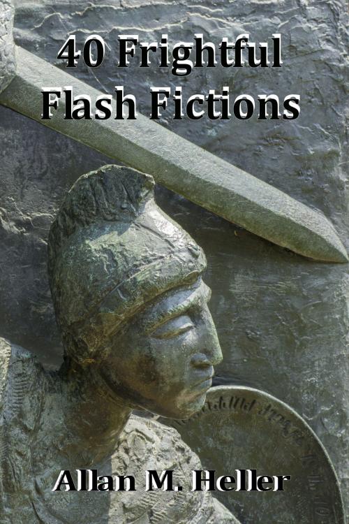 Cover of the book 40 Frightful Flash Fictions by Allan M. Heller, Night to Dawn Magazine & Books LLC