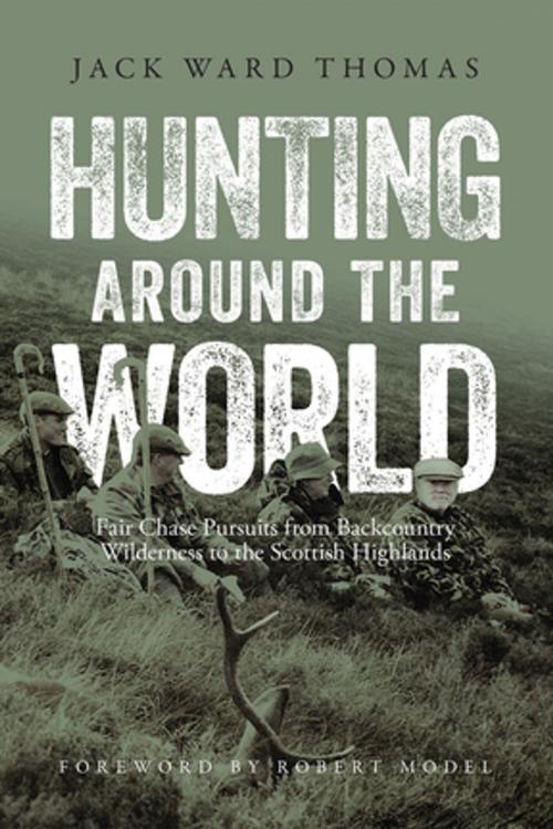 Cover of the book Hunting Around the World by Jack Ward Thomas, Julie Tripp, Boone and Crockett Club