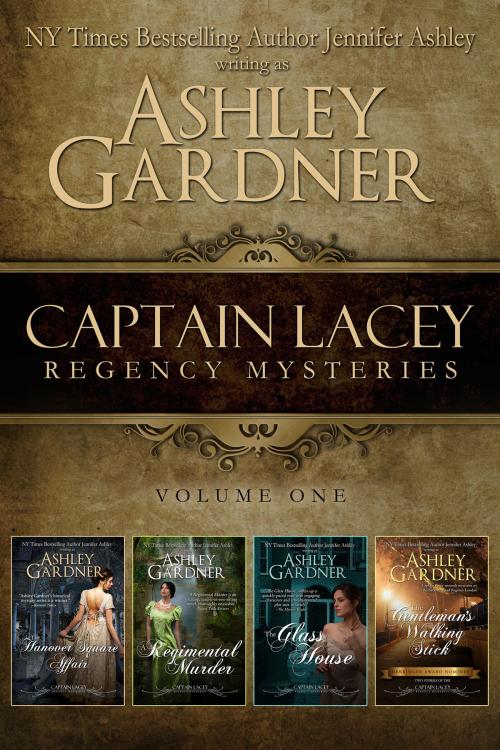Cover of the book Captain Lacey Regency Mysteries, Volume 1 by Ashley Gardner, Jennifer Ashley, JA / AG Publishing