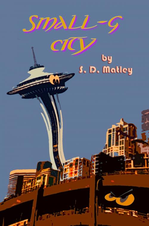 Cover of the book Small-g City by S.D. Matley, WolfSinger Publications