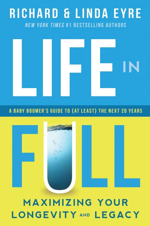 Cover of the book Life in Full by Richard Eyre, Linda Eyre, Familius