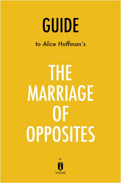 Cover of the book Guide to Alice Hoffman’s The Marriage of Opposites by Instaread by Instaread, Instaread
