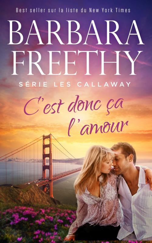 Cover of the book C’est donc ça l’amour by Barbara Freethy, Fog City Publishing, LLC
