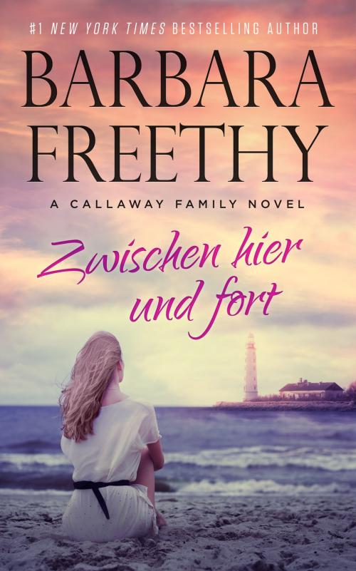 Cover of the book Zwischen Hier und Fort by Barbara Freethy, Fog City Publishing, LLC