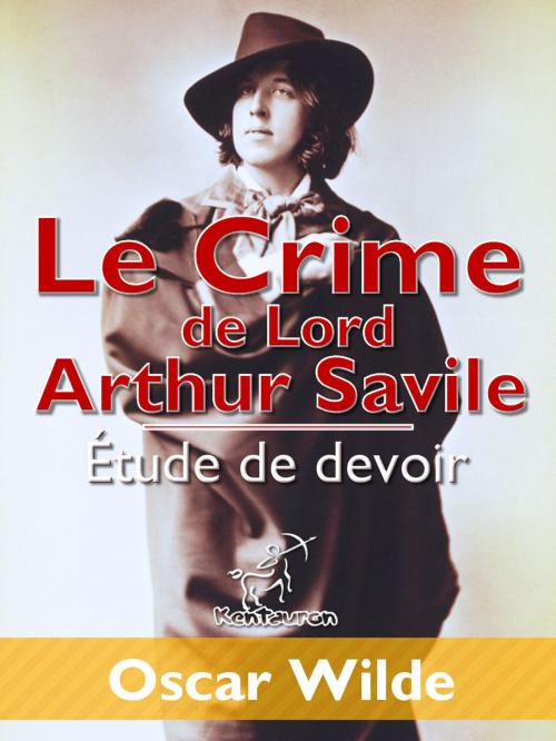 Cover of the book Le Crime de Lord Arthur Savile (Étude de devoir) by Oscar Wilde, www.kentauron.com