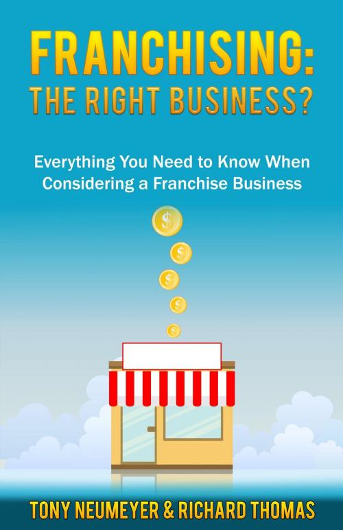 Cover of the book Franchising: The Right Business Choice? by Tony Neumeyer, Richard Thomas, Walking Crow Enterprises Inc.