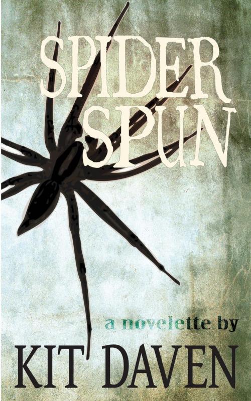 Cover of the book Spider Spun: A Novelette by Kit Daven, Eager Eye Books
