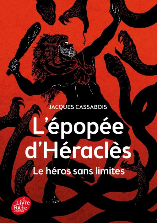 Cover of the book L'Épopée d'Héraclès - Le héros sans limites by Jacques Cassabois, Livre de Poche Jeunesse