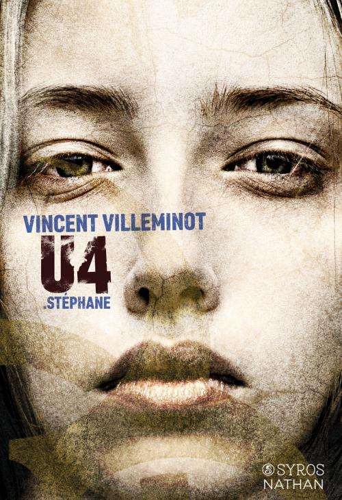 Cover of the book U4 Stéphane by Vincent Villeminot, Vincent Villeminot, Nathan