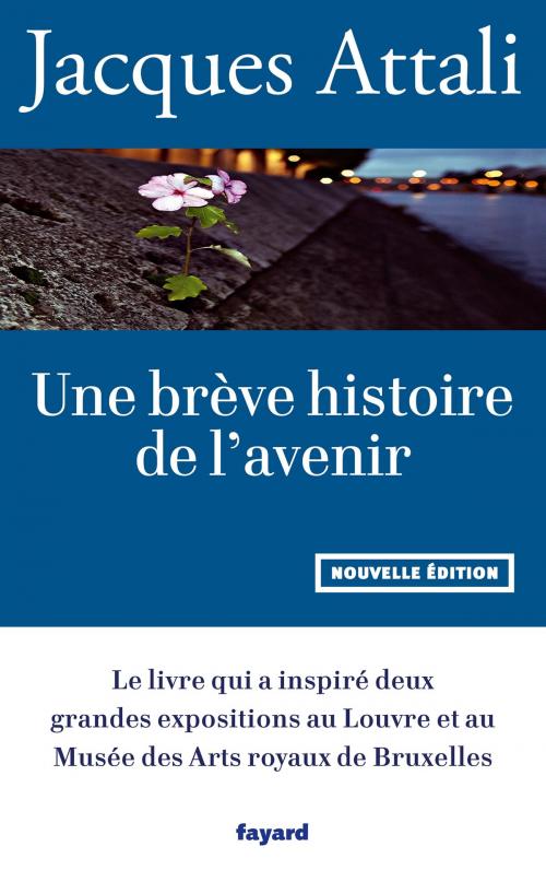 Cover of the book Une brève histoire de l'avenir by Jacques Attali, Fayard