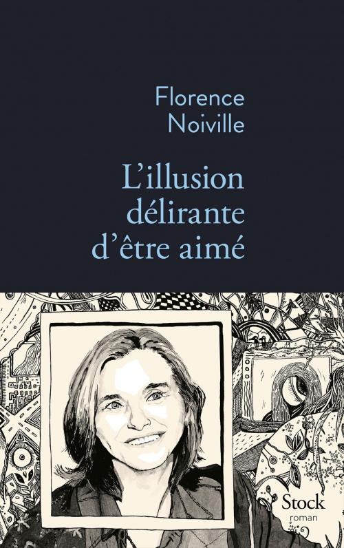 Cover of the book L'illusion délirante d'être aimé by Florence Noiville, Stock