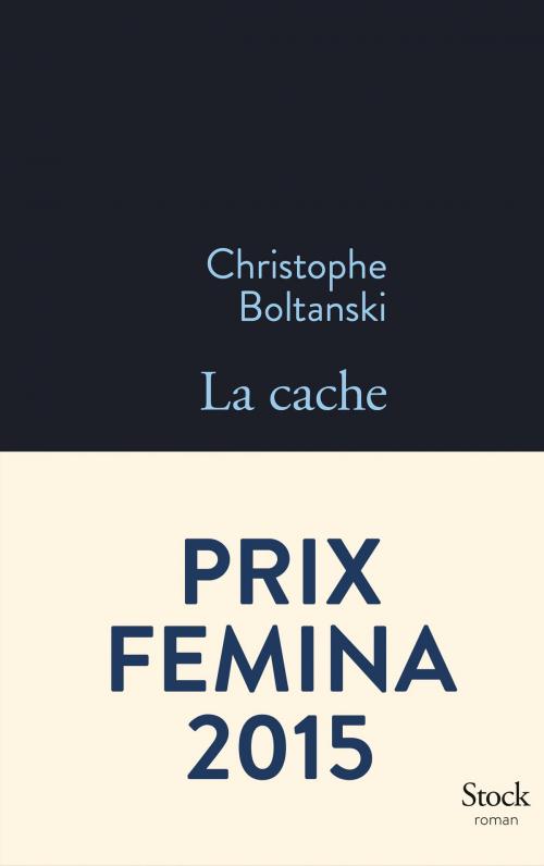 Cover of the book La cache by Christophe Boltanski, Stock