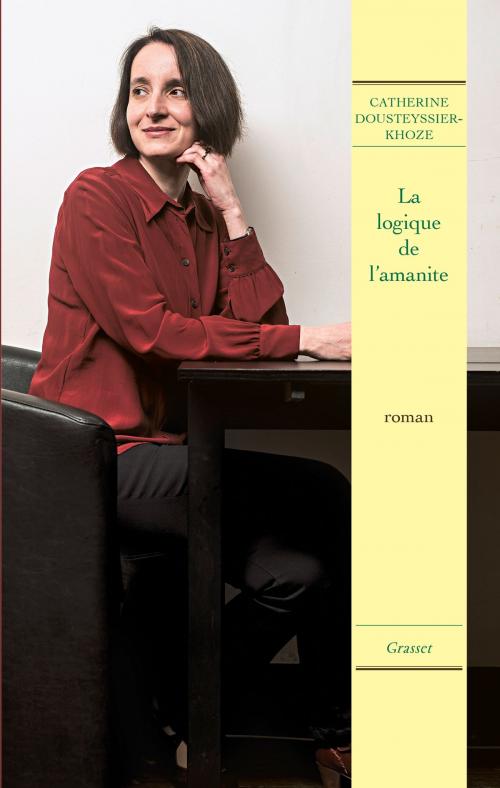 Cover of the book La Logique de l'amanite by Catherine Dousteyssier-Khoze, Grasset