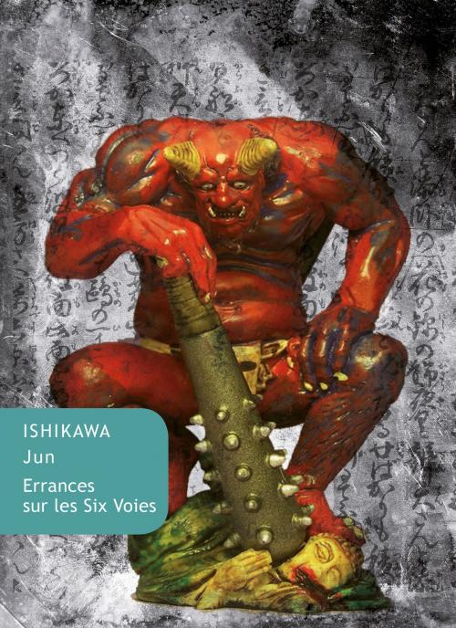 Cover of the book Errances sur les Six Voies (1981-1982) by Jun Ishikawa, Vincent Portier, Les Belles Lettres