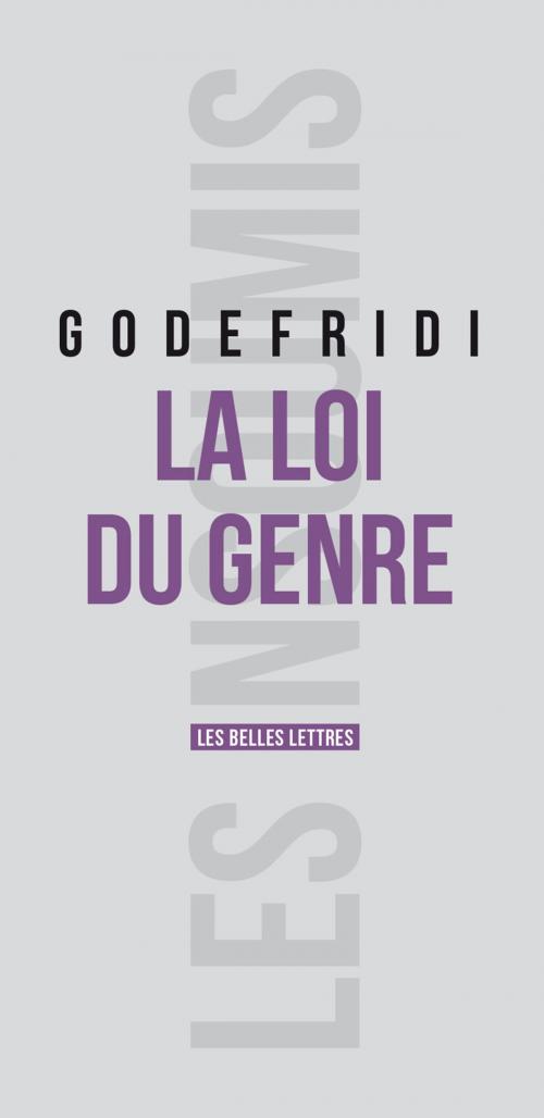 Cover of the book La Loi du genre by Drieu Godefridi, Les Belles Lettres