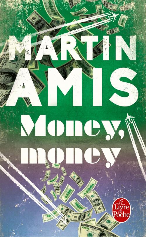 Cover of the book Money, Money by Martin Amis, Le Livre de Poche