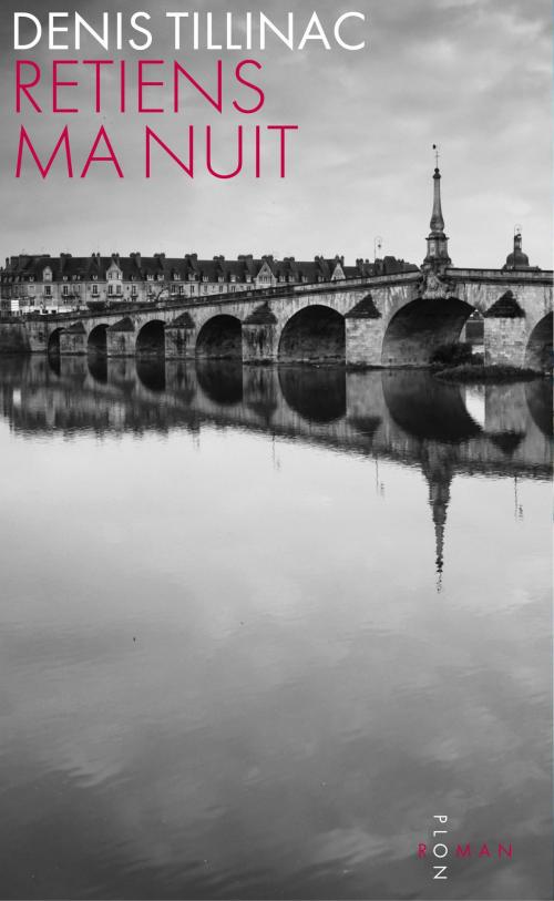 Cover of the book Retiens ma nuit by Denis TILLINAC, Place des éditeurs