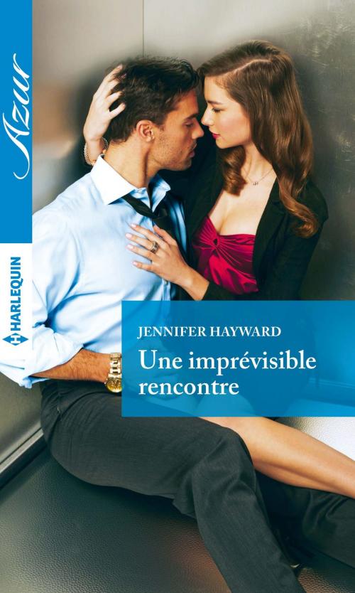 Cover of the book Une imprévisible rencontre by Jennifer Hayward, Harlequin