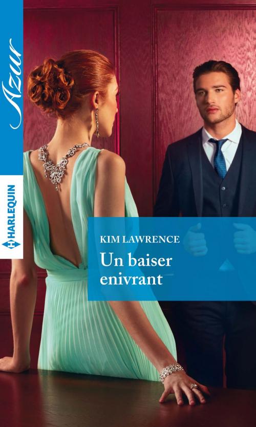 Cover of the book Un baiser enivrant by Kim Lawrence, Harlequin