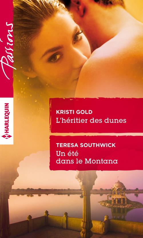 Cover of the book L'héritier des dunes - Un été dans le Montana by Kristi Gold, Teresa Southwick, Harlequin