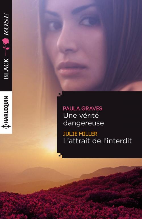 Cover of the book Une vérité dangereuse - L'attrait de l'interdit by Paula Graves, Julie Miller, Harlequin
